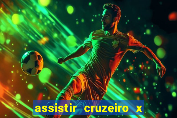 assistir cruzeiro x corinthians ao vivo gratis